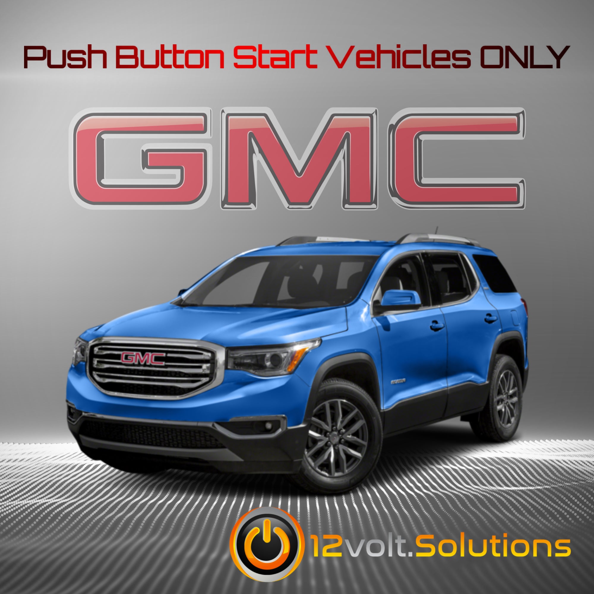 2017-2023 GMC Acadia Plug and Play Remote Start Kit (Push Button Start)-12Volt.Solutions